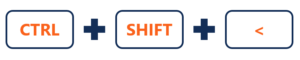 Decrease text size - CTRL SHIFT (PowerPoint Shortcut Keys)